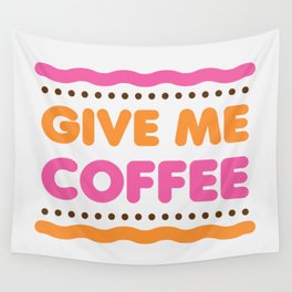 Give Me Coffee - White Wall Tapestry