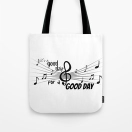 It's a good day serenity quote on black text with musical notes Tote Bag