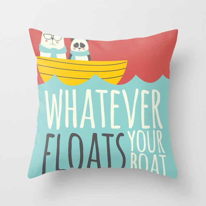 Whatever Floats Your Boat Throw Pillow