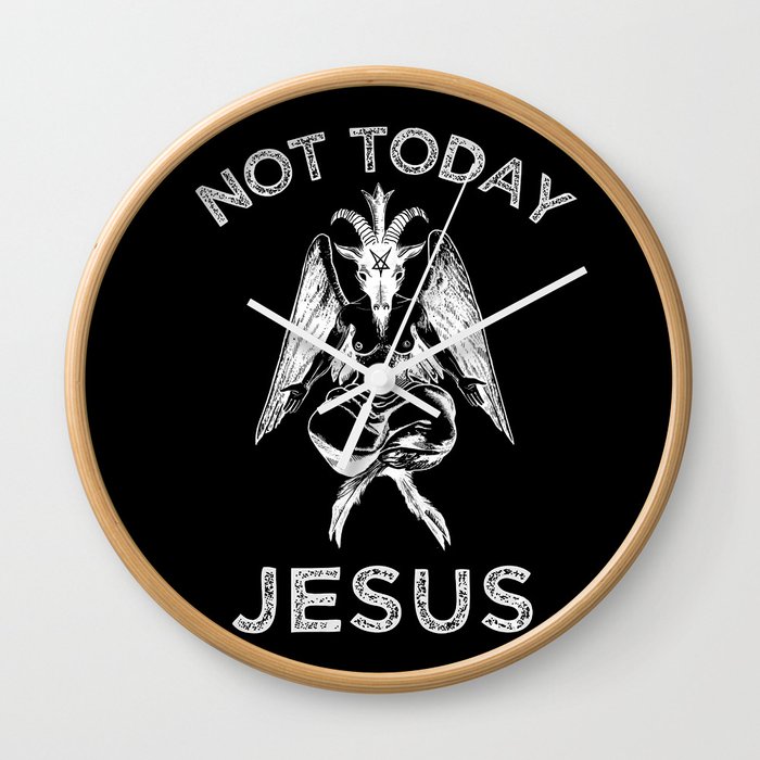 Not Today Jesus Wall Clock
