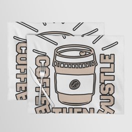 Coffee Then Hustle Vintage typography Funny  Placemat