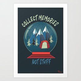 Collect Memories, Not Stuff Art Print