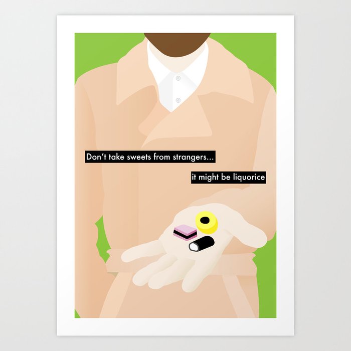 Don't take sweets from strangers Art Print