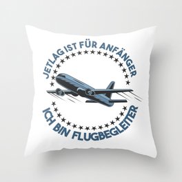 Stewardess Gift Jetlag Ist Für Beginner Throw Pillow