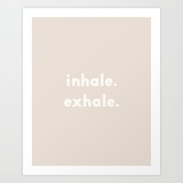 inhale exhale – neutral Art Print