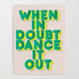 When in doubt dance it out no2 Poster