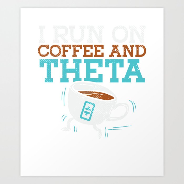 Coffee & Theta Art Print
