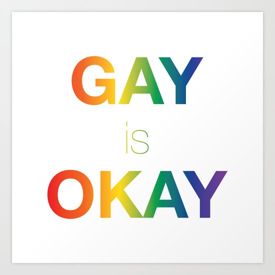 Gay is Okay Art Print