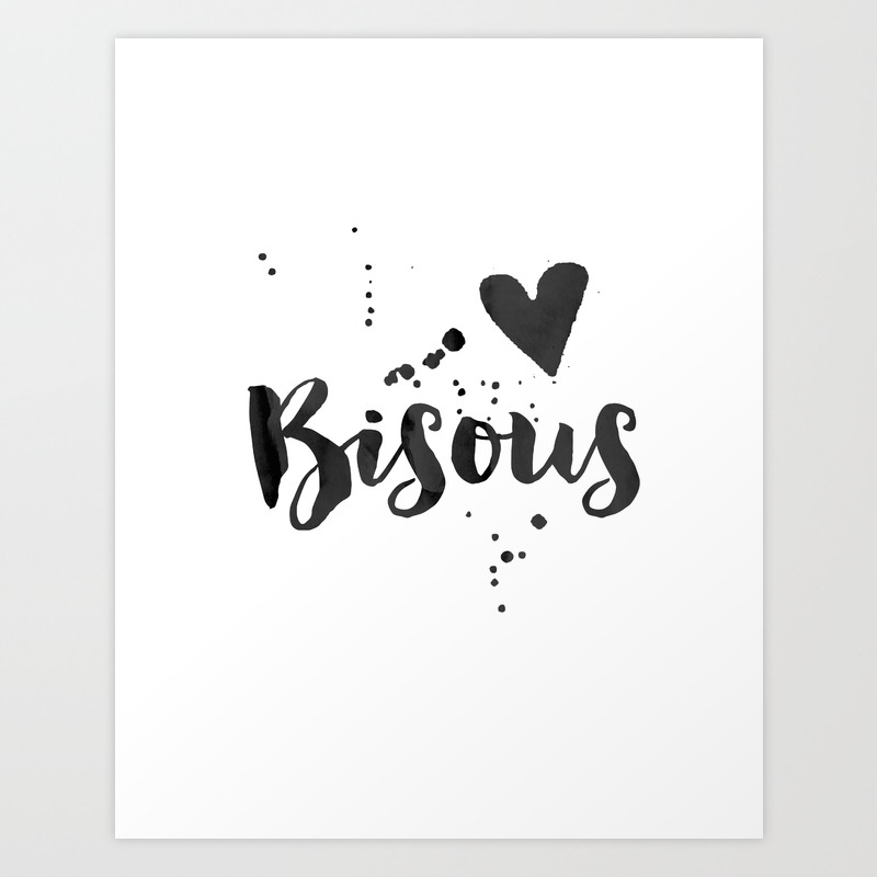 Bisous Prints French Quote French Kiss French Saying Love Quote Love Art Gift For Her Gift For Him Art Print By Aleksmorin Society6