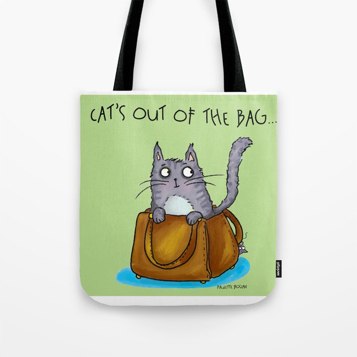 Cat's out of the bag... Bogan Tote Bag