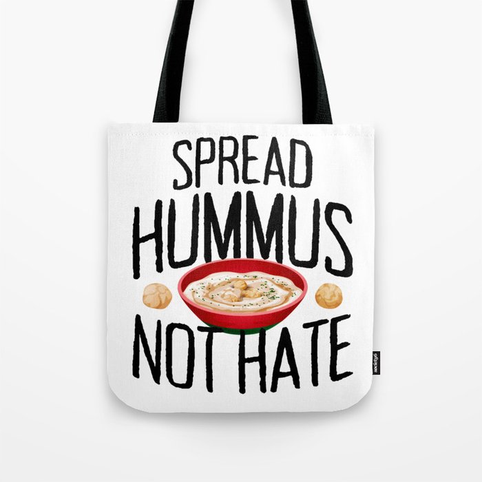 Spread Hummus Not Hate Vegetarian Animal Lover Veggie Vegan Tote Bag