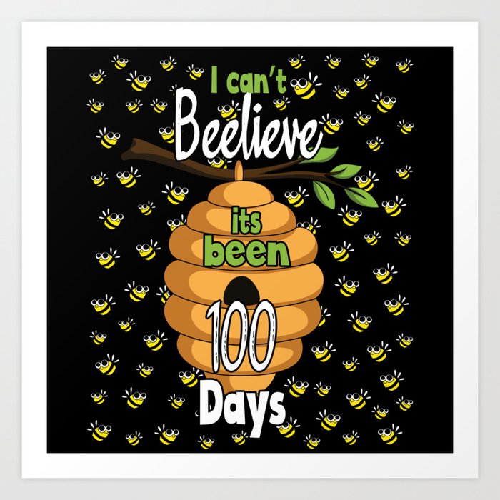 Days Of School 100th Day 100 Believe Bee Art Print