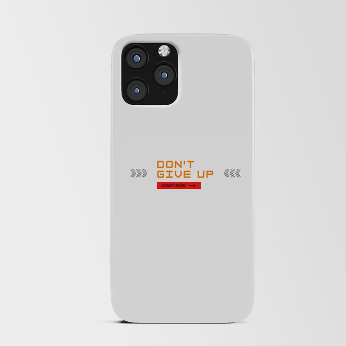 don't give up quote iPhone Card Case
