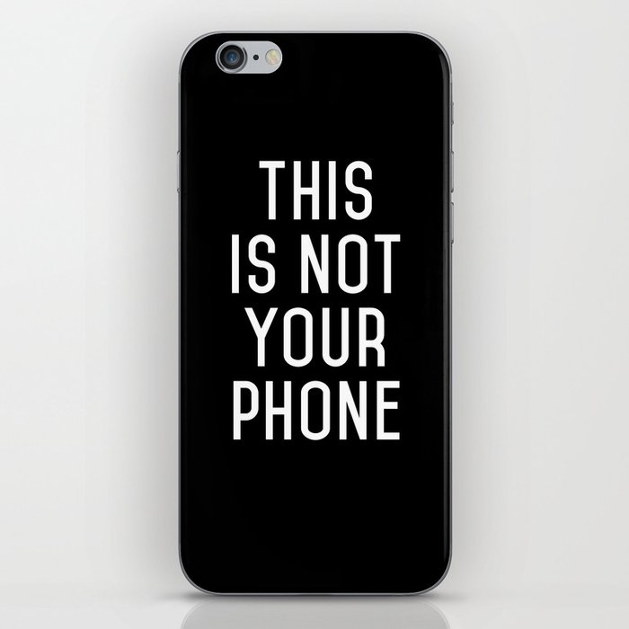 This is not your phone iPhone Skin