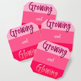 Pink Growing and Glowing - Preppy Motivation Aesthetic Coaster