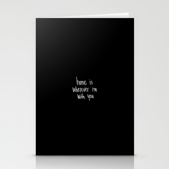 Home Is Wherever I'm With You Stationery Cards