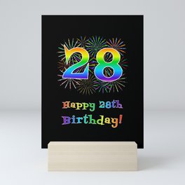 [ Thumbnail: 28th Birthday - Fun Rainbow Spectrum Gradient Pattern Text, Bursting Fireworks Inspired Background Mini Art Print ]