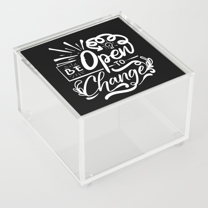 Be Open To Change Motivational Script Quote Acrylic Box