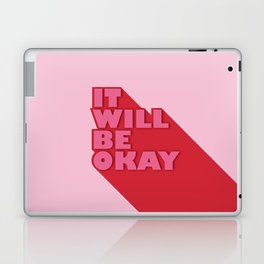 IT WILL BE OKAY - positive typography Laptop Skin