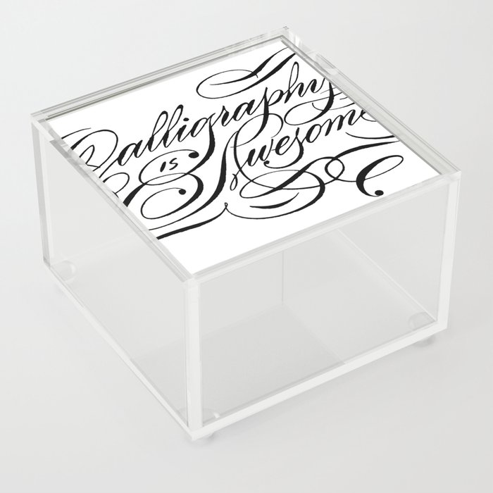 Calligraphy Is Awesome Acrylic Box