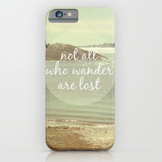 Not All Who Wander Are Lost iPhone & iPod Case