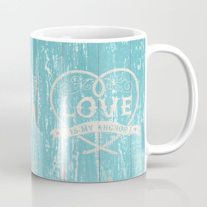 Maritime Design - Love is my anchor on teal grunge wood background Coffee Mug