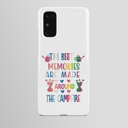 The Best Memories Are Made Around The Campfire Android Case