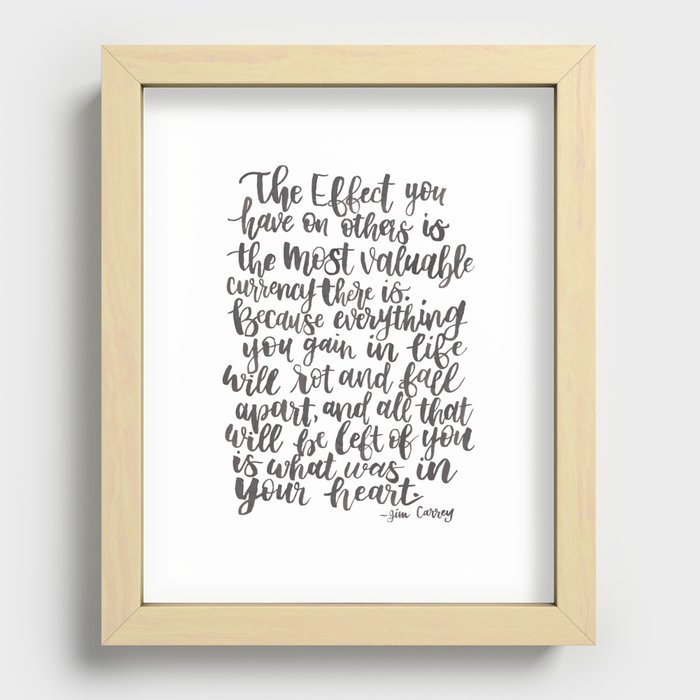 The Effect You Have On Others Recessed Framed Print