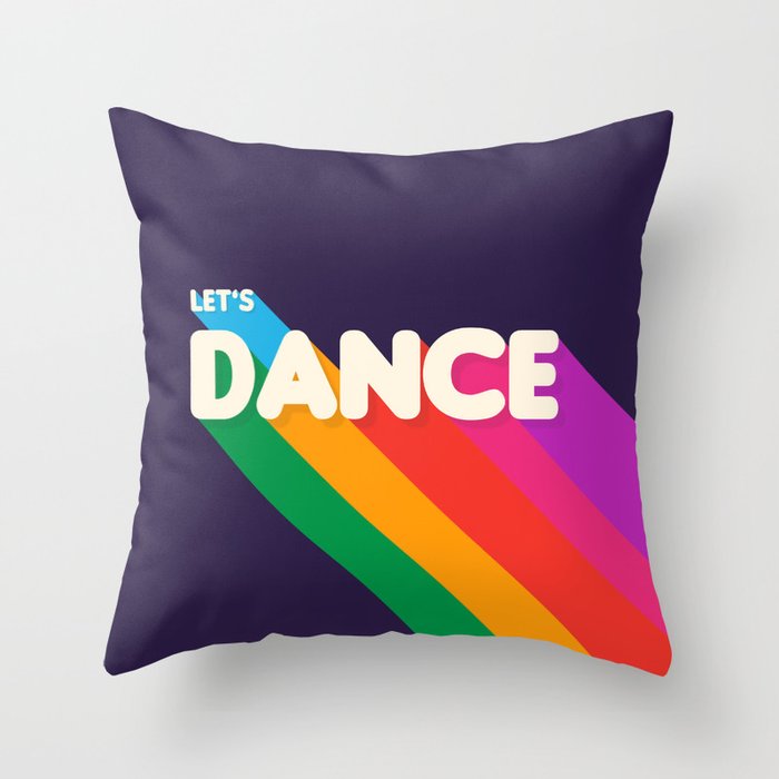 RAINBOW DANCE TYPOGRAPHY- let's dance Throw Pillow