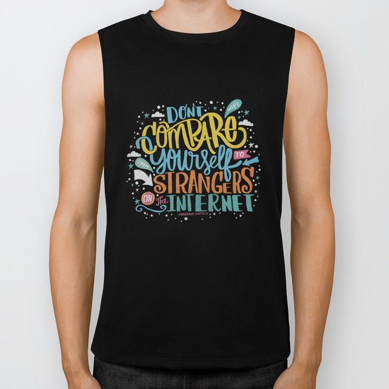 DON'T COMPARE YOURSELF TO STRANGERS ON THE INTERNET Biker Tank