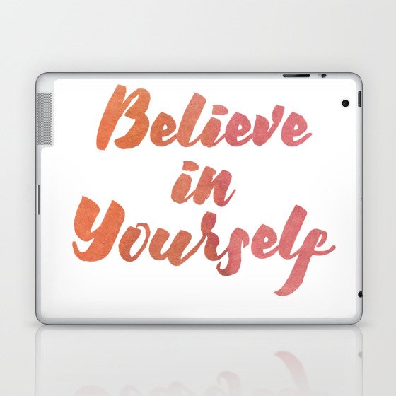 Believe in yourself Laptop & iPad Skin