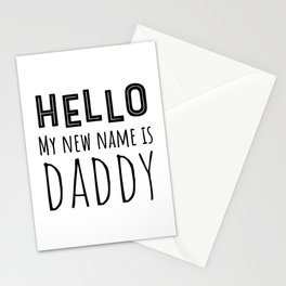 Hello My New Name Is Daddy Stationery Card