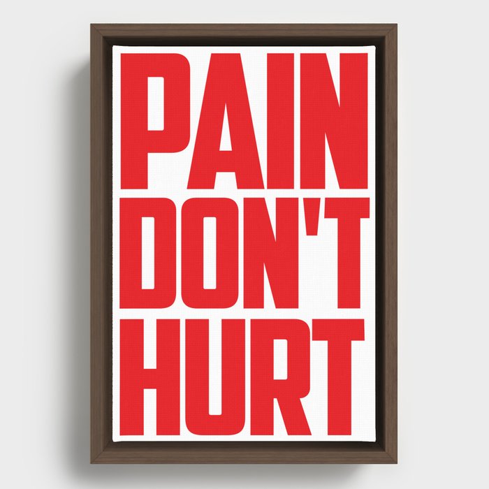 PAIN DON'T HURT Framed Canvas