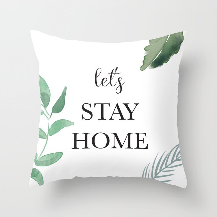Let s stay home botanical print Throw Pillow