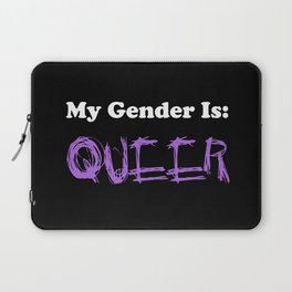 My Gender Is: QUEER Laptop Sleeve