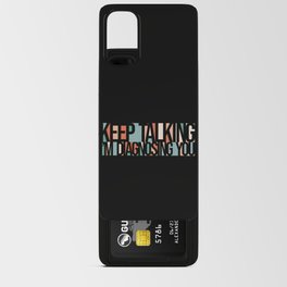 Keep Talking I'm Diagnosing You Android Card Case