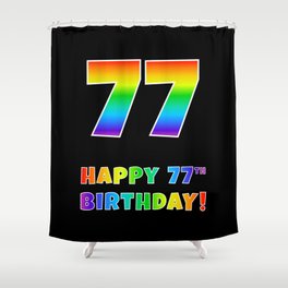[ Thumbnail: HAPPY 77TH BIRTHDAY - Multicolored Rainbow Spectrum Gradient Shower Curtain ]