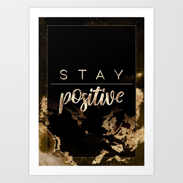 Stay Positive Black and Gold Motivational Art Art Print