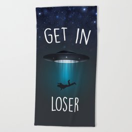 Get In Loser Funny Saying Beach Towel