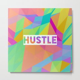 Hustle Metal Print