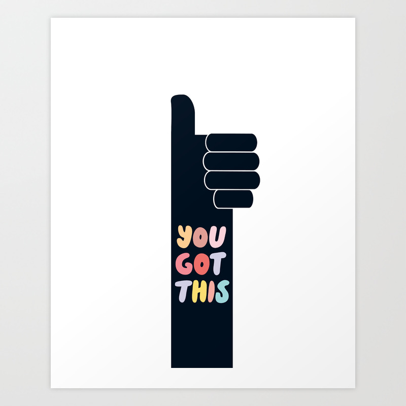 You Got This Thumbs Up Art Print By P Hirst Society6