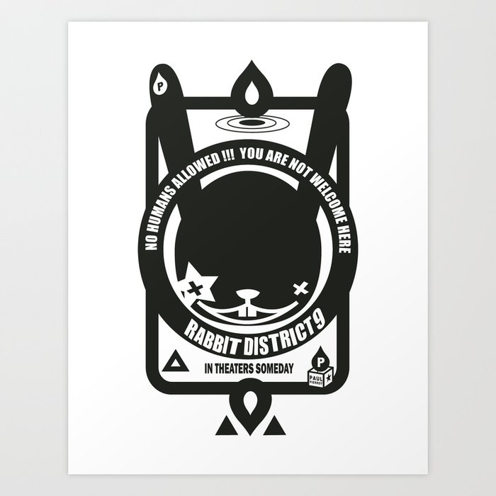 No Humans Allowed Rabbit District 9 Sign Art Print By Paulpierrot
