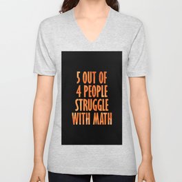 5 out of 4 people have problems with math Unisex V-Neck