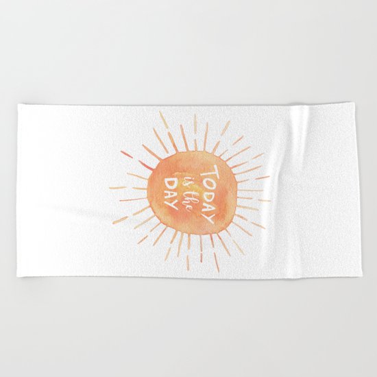 Today Is The Day Beach Towel