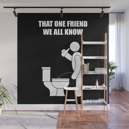 That one friend we all know that forgets the lid Wall Mural