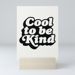 Cool to Be Kind Mini Art Print
