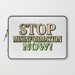 "STOP MISINFORMATION" Cute Design. Buy Now! Laptop Sleeve