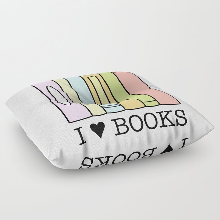 I love books ! Floor Pillow