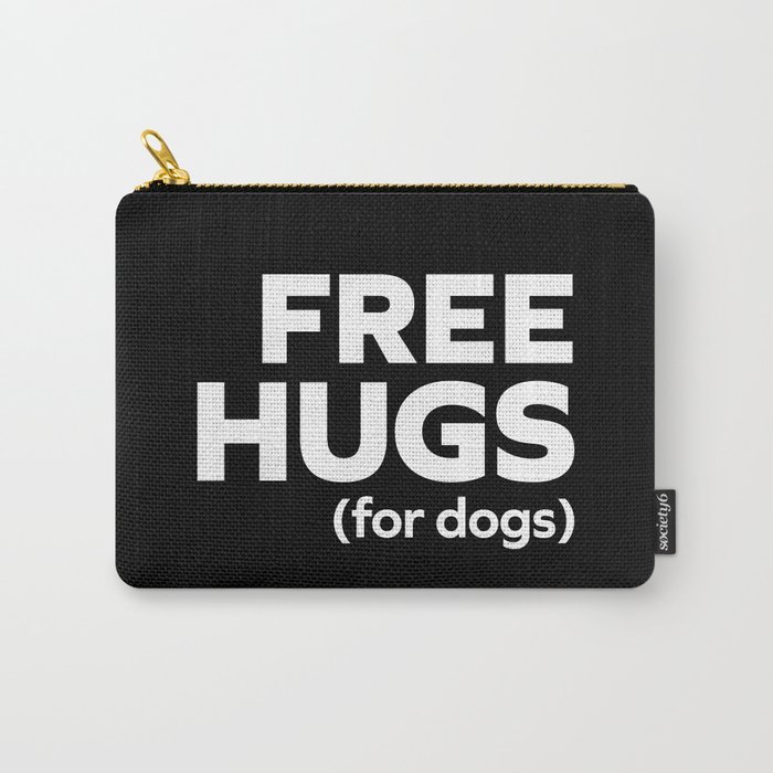 Free Hugs Dogs Funny Quote Carry-All Pouch