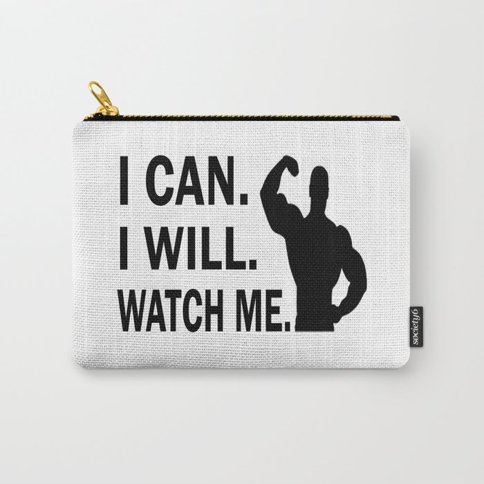 I Can I Will Watch Me Carry-All Pouch